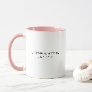 Funny irgendwo zwischen Rage und Zen Zitat Tasse