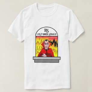 Funny IRS Hell Customer Service Taxpayer Spaß Fun T-Shirt