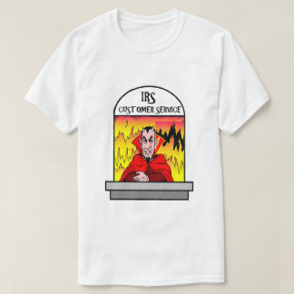 Funny IRS Hell Customer Service Taxpayer Spaß Fun T-Shirt