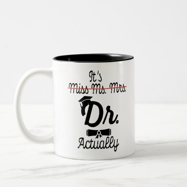 Funny ist Frau Dr. Frau, eigentlich Phd Abschluss Zweifarbige Tasse (Links)