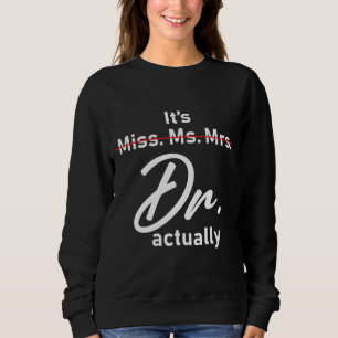 Funny ist Frau Frau Dr. Frau Frau Frau Doktor, eig Sweatshirt