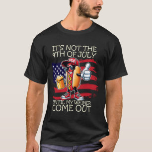 Funny ist nicht der 4. Juli bis mein Weiner Com T-Shirt