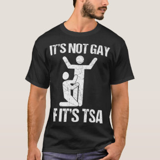 Funny ist nicht schwul, wenn es TSA-Musik ist  T-Shirt