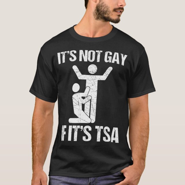 Funny ist nicht schwul, wenn es TSA-Musik ist  T-Shirt (Vorderseite)