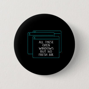 Funny It Coder all diese Open Windows ohne frische Button
