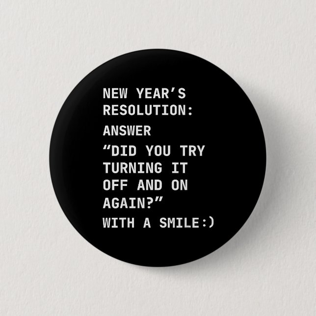 Funny It New Year’s Resolution Tech Computer Suprt Button (Vorderseite)