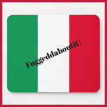Funny Italian Flag Mousepad<br><div class="desc">Niedliches und lustiges Mousepad mit italienischer Fahne und Fuggedaboutit! Spaß, Italienisch Stolz zu zeigen - oder die Vielseitigkeit des Satzes FUGGEDABOUTIT!</div>
