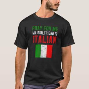 Funny Italian Stuchen bete für mich meine Freundin T-Shirt