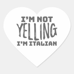 Funny Italy Nicht schreien, ich bin Italienischer Herz-Aufkleber