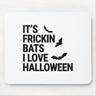 Funny It's Frickin Byts I Liebe Halloween Spooky F Mousepad