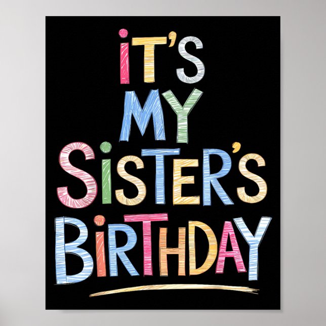 Funny It's My Sister's Birthday Sketch Pencil Arti Poster (Vorne)