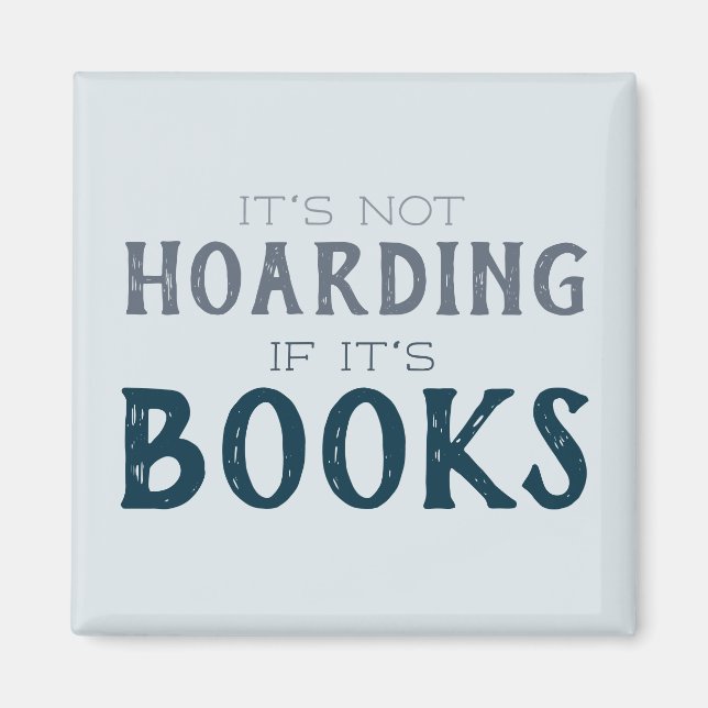 Funny "It's not horarding if it's Books" Buch Love Magnet (Vorne)