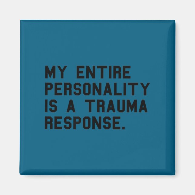 Funny Ity Trauma Resnse Sitive Ptsd Humor  Magnet (Vorne)