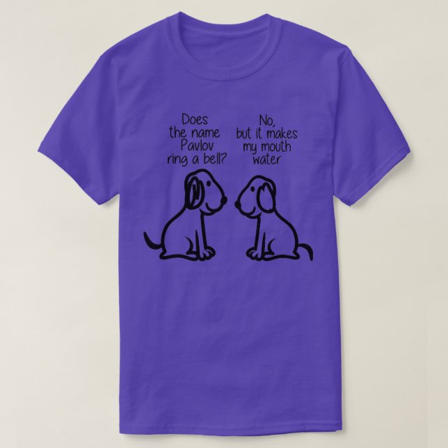 Funny Ivan Pavlov Dog Saying Humor Design Quote  - T-Shirt (Design vorne)