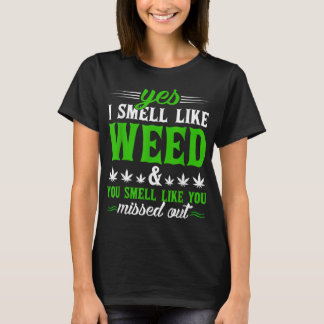 Funny ja, ich rieche wie Weed Sie riechen wie Sie  T-Shirt