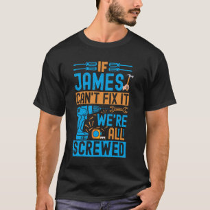 Funny James. Wenn James es nicht reparieren kann, T-Shirt