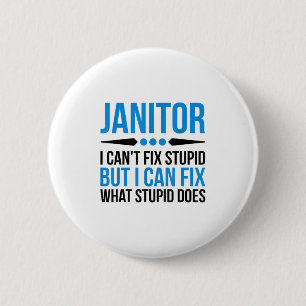 Funny Janitor - I Cant Fix Stud Button