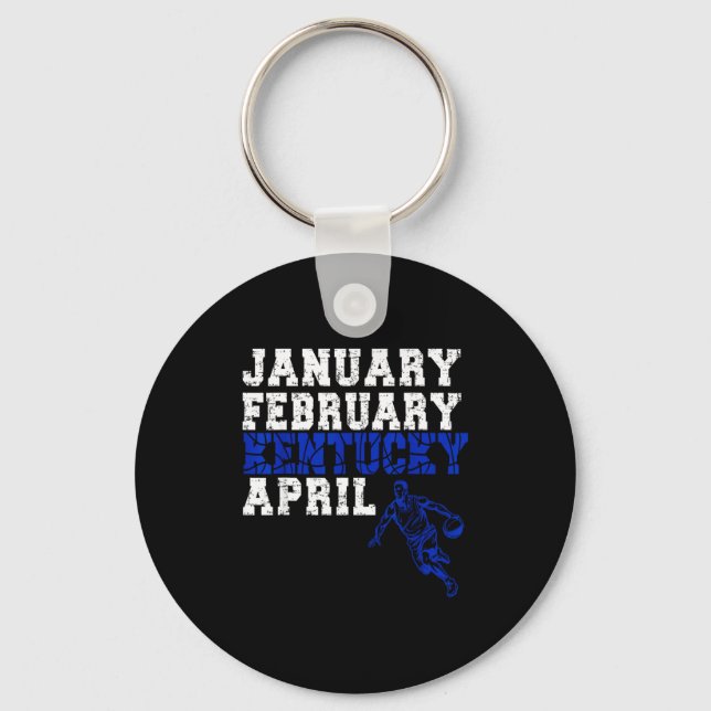 Funny January February Kentucky April Madness  Schlüsselanhänger (Vorderseite)