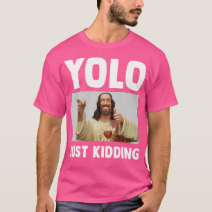 Funny Jesus Christlicher Spaß Yolo nur Gott töten T-Shirt