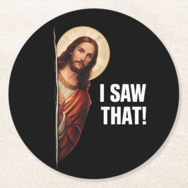 Funny Jesus "I Saw That" Christian meme design Runder Pappuntersetzer