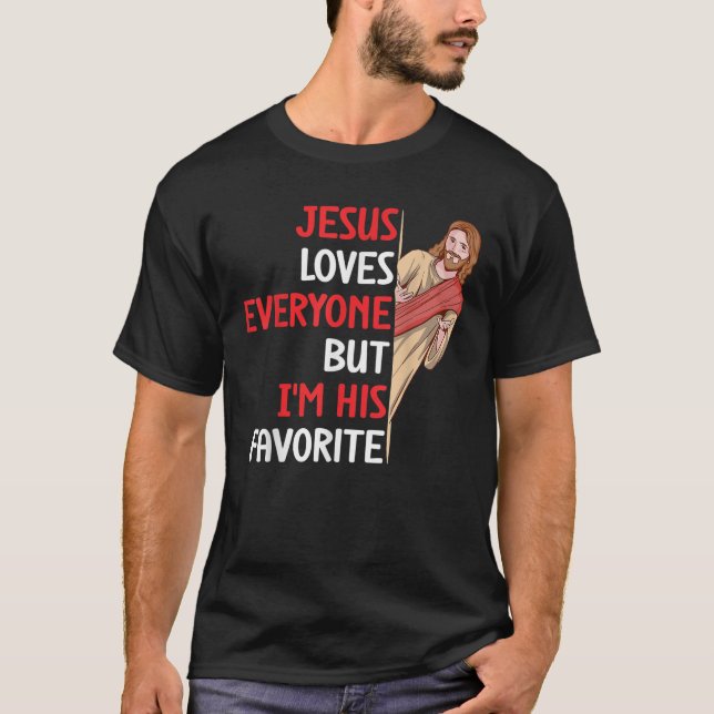 Funny Jesus Lieben alle, aber ich bin sein Lieblin T-Shirt (Vorderseite)