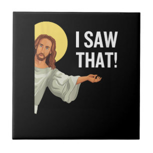 Funny Jesus Meme sah ich, dass Christlicher Zitat Fliese