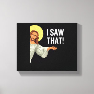 Funny Jesus Meme sah ich, dass Christlicher Zitat Leinwanddruck