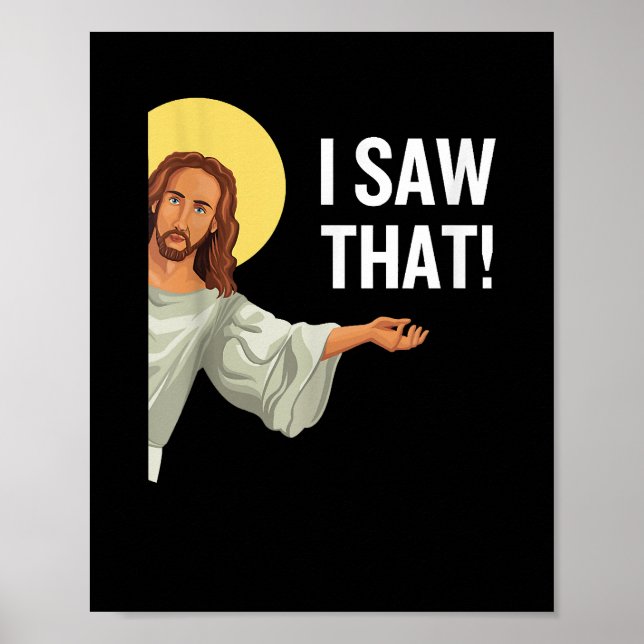 Funny Jesus Meme sah ich, dass Christlicher Zitat  Poster (Vorne)