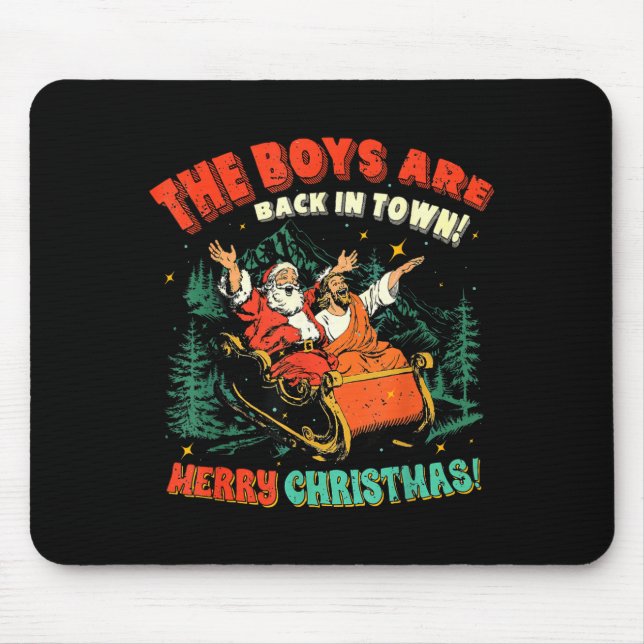 Funny Jesus Santa The Boys Are Back In Town Merry  Mousepad (Vorne)