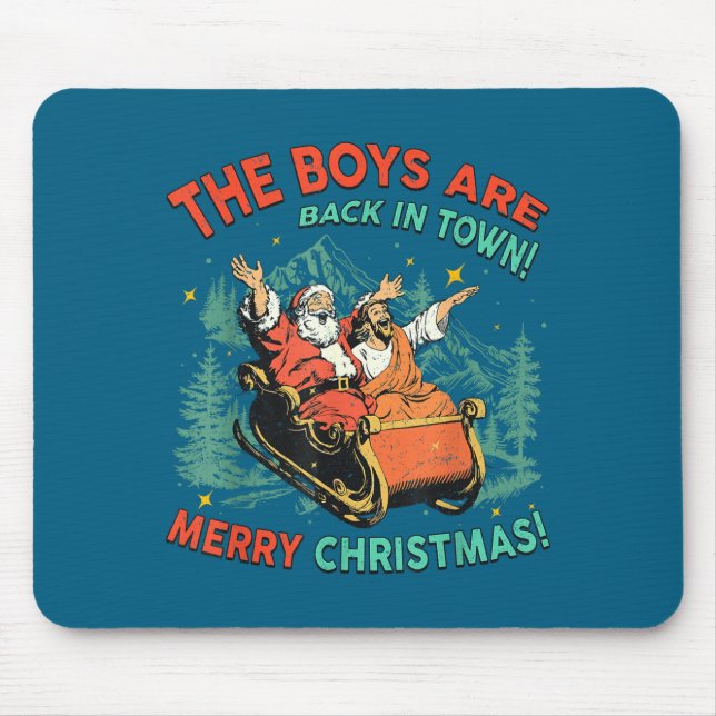 Funny Jesus Santa The Boys Are Back In Town Merry  Mousepad (Vorne)