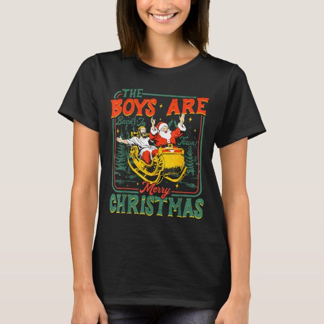Funny Jesus Santa The Boys Are Back In Town Merry  T-Shirt (Vorderseite)