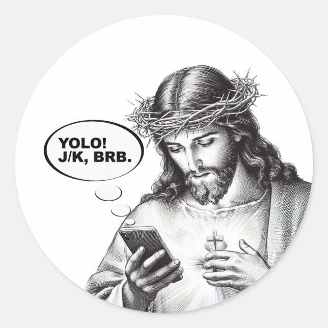 Funny Jesus Simste YOLO JK BRB Runder Aufkleber (Vorderseite)