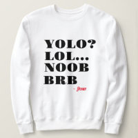 Funny Jesus Yolo Noob LOL BRB Religiöser Spaß