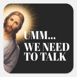 Funny Jesus Zitat - Umm.. wir müssen reden Quadratischer Aufkleber