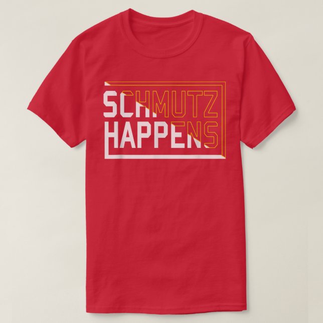 Funny Jewish Yiddish Slang Schmutz Happens T-Shirt (Design vorne)