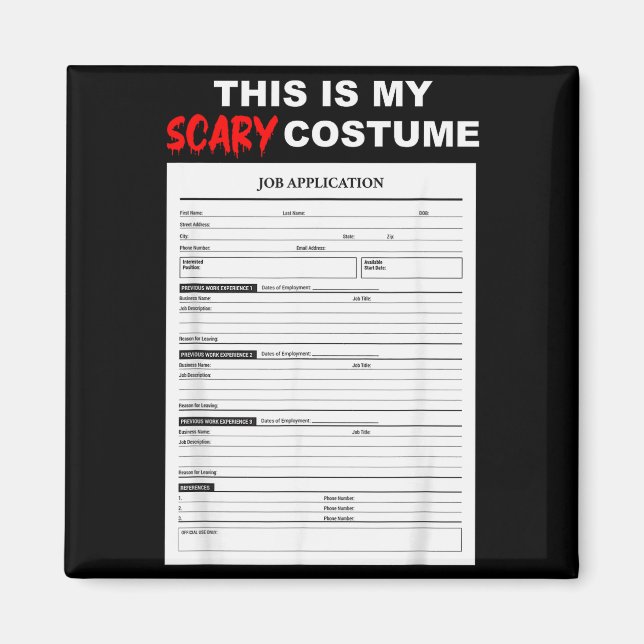 Funny Job Application Form Y Halloween Costume  Magnet (Vorne)