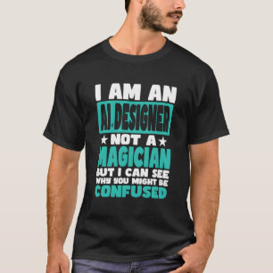 Funny Job Sprichwort für Ai Designer T-Shirt