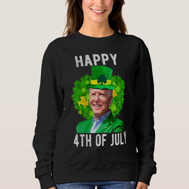 Funny Joe Bi Den Happy St Patrick's Day 4. Jul Sweatshirt (Vorderseite)