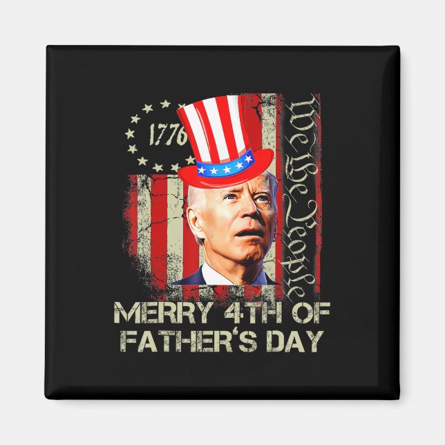 Funny Joe Biden 4. Juli Merry 4. des Vaters Magnet (Vorne)