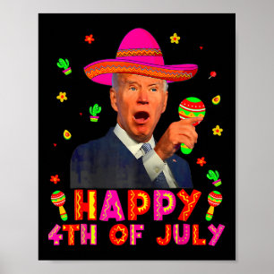 Funny Joe Biden Cinco de Mayo Happy 4. Juli Me Poster