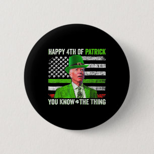 Funny Joe Biden Happy 4. Juli Verwirrte St Patr Button