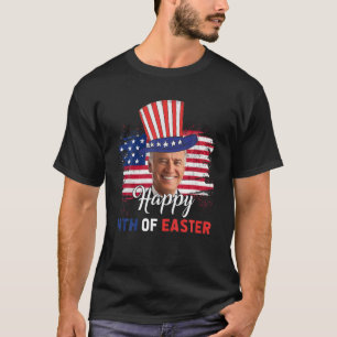 Funny Joe Biden Happy 4Th Of Easter Confused 4Th O T-Shirt