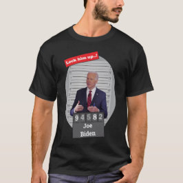Funny Joe Biden Mugshot Lock Ihm Up T-Shirt