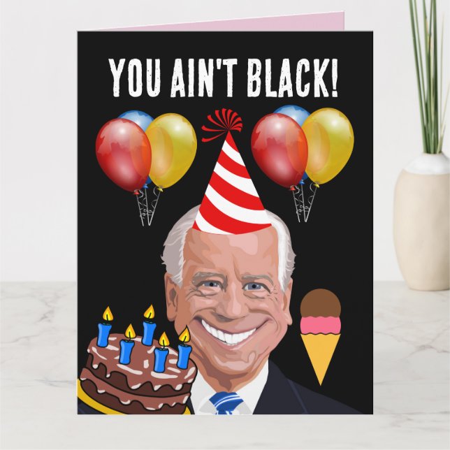 FUNNY JOE BIDEN, tu n'es pas noir ! CARTES D'ANNIV (Devant)