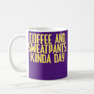 Funny Joke Sarcastic Coffee And Sweatpants Kinda Kaffeetasse