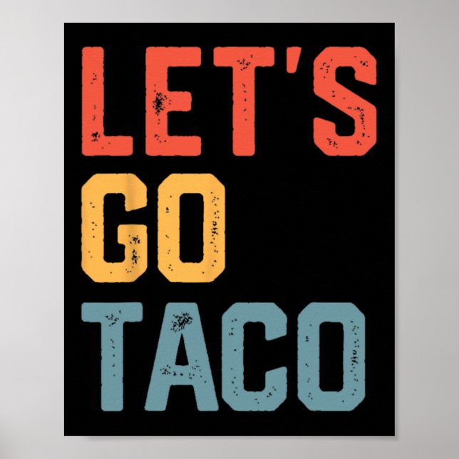 Funny Joke Sprichwort Go Taco Poster (Vorne)