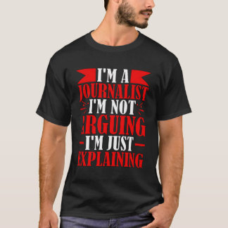 Funny Journalist Zitat News Report Journalismus Ge T-Shirt