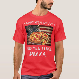 Funny July 4 Zitat Pizza Liebhaber Cool Patriot T-Shirt