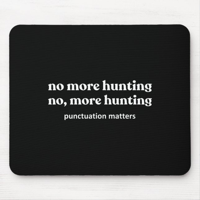 Funny Junting Shirts for Men Mousepad (Vorne)
