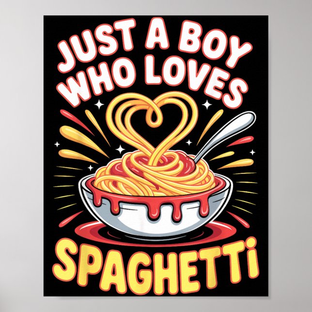 Funny Just A Boy Who Loves Spaghetti  Poster (Vorne)